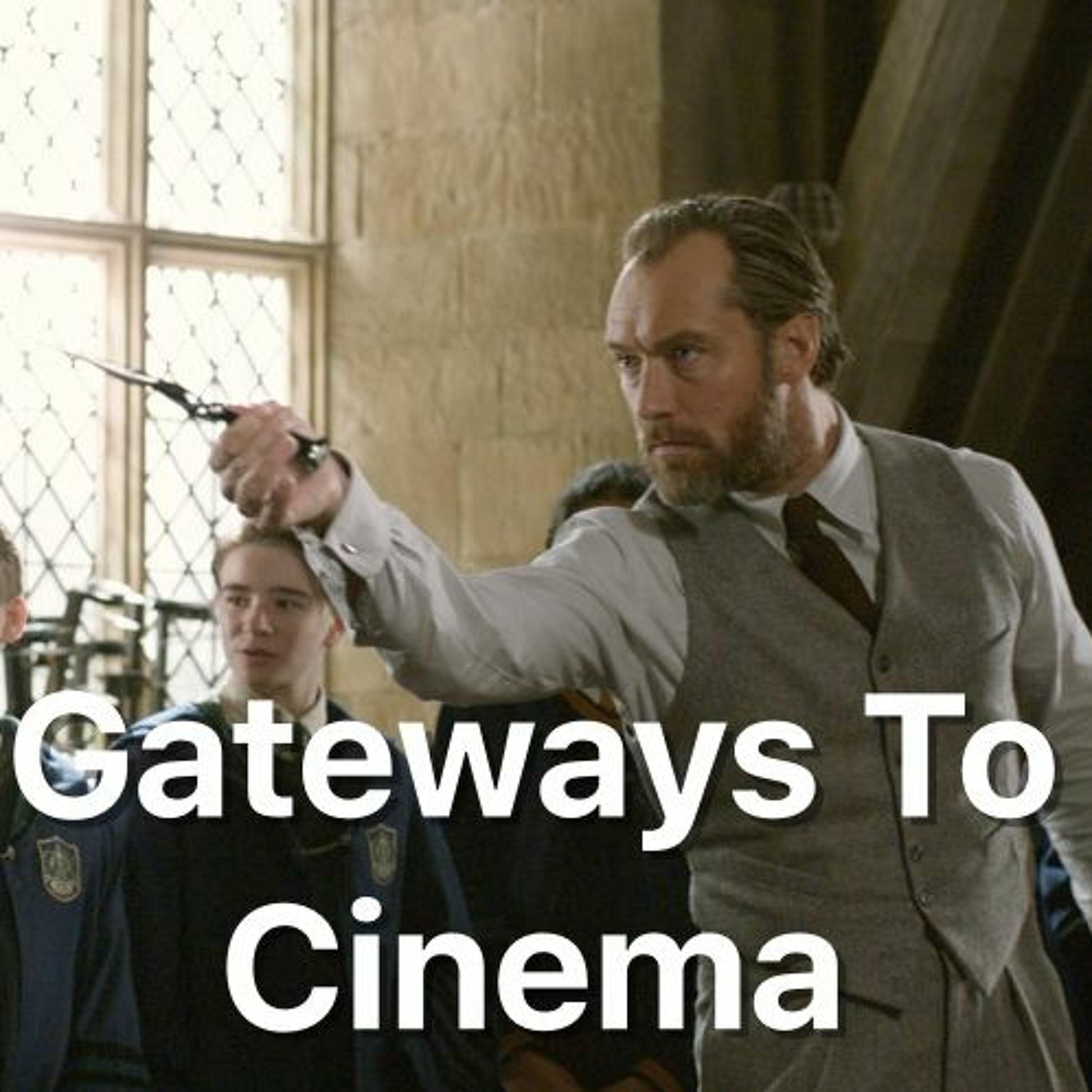 Fantastic Beasts and the Crimes of Grindlewald - Gateway to Cinema episode artwork