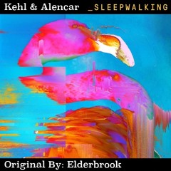 Kehl & Matheus Alencar – Sleepwalking (Remix)[FREE DOWNLOAD]