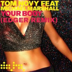 Tom Novy -Your Body (EDGER Bootleg) --FREE DOWNLOAD