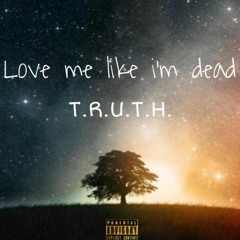 Love Me Like I'm Dead (Prod. JTDRUMS)