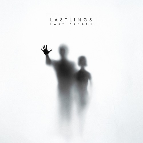 Lastlings last breath