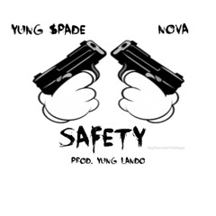 Safety ft. Nova (Prod. Yung Lando)