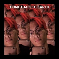 come back to earth