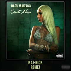 BAD GYAL FT BUSY SIGNAL - SANTA MARIA (KAT-RICK REMIX)🔥🔥