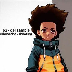 B3 - Gel Sample (Boondocks Bootleg Soundtrack) *Leak*