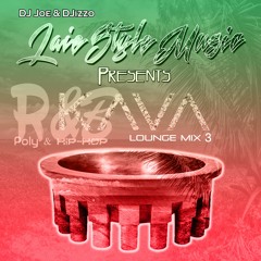 Kava Lounge Mix 3 [R&B POLY & HIPHOP] (DJ Joe & DJizzo) #LaieStyleMusic