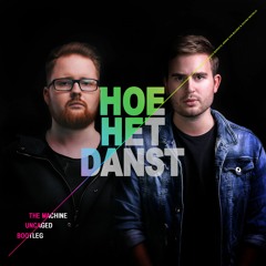 Marco Borsato, Armin van Buuren, Davina Michelle - Hoe Het Danst (The Machine x Uncaged bootleg)