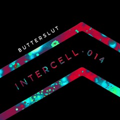 Intercell.014 - Butterslut