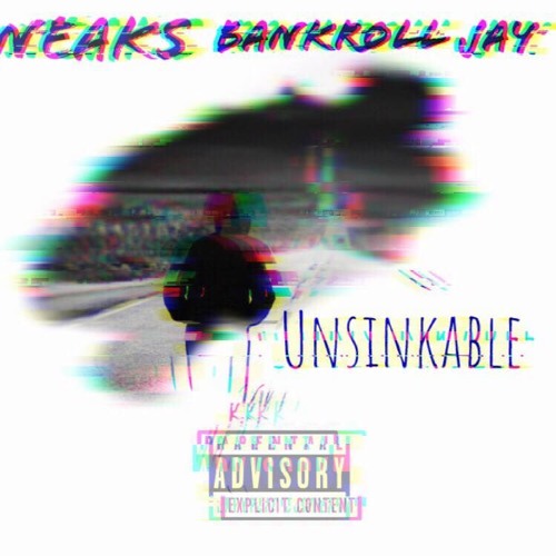 Neaks Grouchy - Unsinkable Ft. Jay Aye Parkland