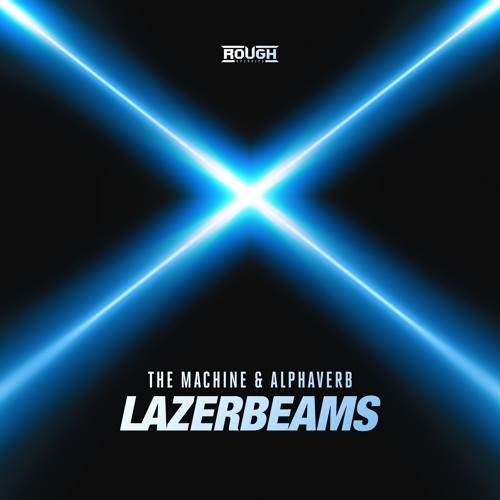 The Machine & Alphaverb - Lazerbeams (OUT NOW)