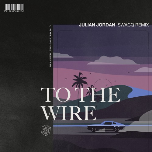Julian Jordan - To The Wire (SWACQ Remix)