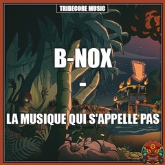 B - Nox - La Musique Qui S'appelle Pas