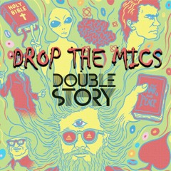 Double Story - Drop The Mics **Free Download**