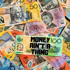 Money Ain't A Thing