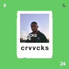 12 TRACKS TAPE + Fabich + Crvvcks (#24)