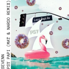 Psy Papi (loco Papi Mat & Nardo remix)