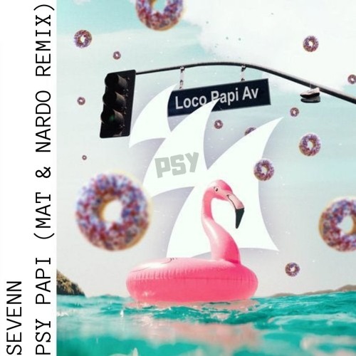 Psy Papi (loco Papi Mat & Nardo remix)