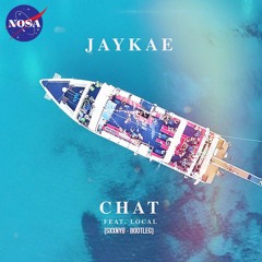 JayKae - Chat Feat Local (SXXNYB Bootleg) #NOSA012 FREE DOWNLOAD FULL TRACK