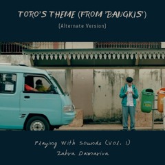 Toro's Theme  - Alternate Version (From 'Bangkis')