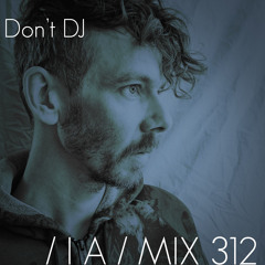 IA MIX 312 Don't DJ