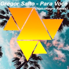 Gregor Salto - Para Voce (NekoNegro Remix)