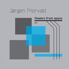 Jørgen Thorvald - Flowers From Space EP ICONS017