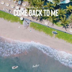 Patrick Lite - Come Back To Me