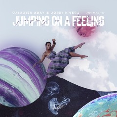 Galaxies Away & Jordi Rivera ft. MAJRO - Jumping On A Feeling