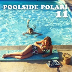 Poolside Polari 11 Mixtape