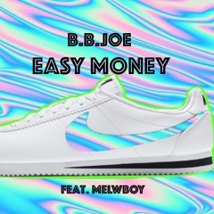 Easy Money feat MELWBOY