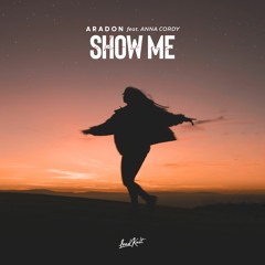 Aradon feat. Anna Cordy - Show Me
