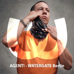 Agent! @ Watergate Berlin (Try Land) 10.08.2019