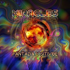 FantaZi & Positivibe - Miracles [🔸original mix 🔸]