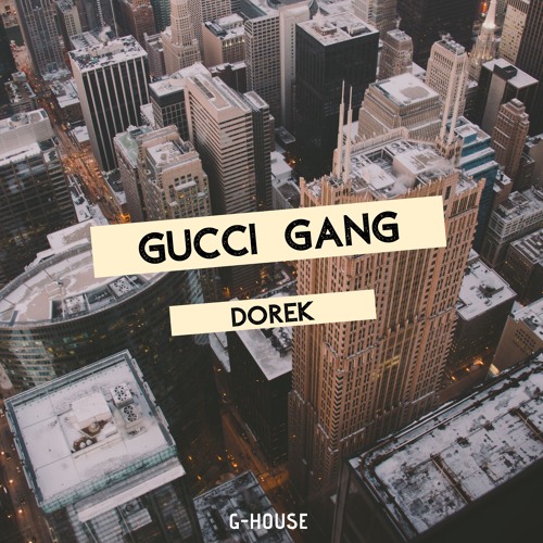 Dorek - Dorek - Gucci Gang (Original mix) | Spinnin' Records