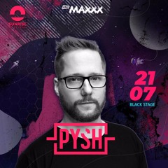 Pysh @ Sunrise Festival 2019 / Black Stage
