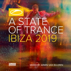 A State Of Trance, Ibiza 2019 (Mixed By Armin van Buuren) [OUT NOW] (Mini Mix)