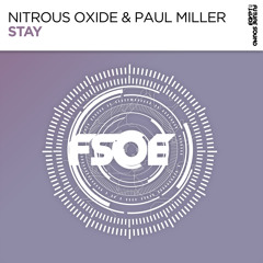 Nitrous Oxide & Paul Miller - Stay [FSOE]