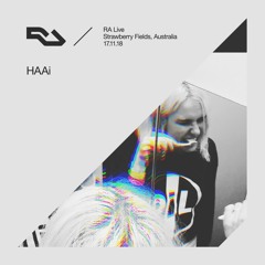 RA Live - 17.11.18 - HAAi, Strawberry Fields, Australia