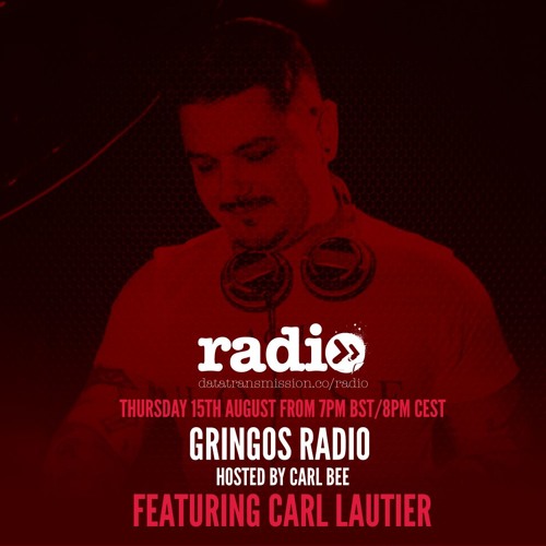 Gringos Radio With Carl Bee - EP5 - Guest Mix by  Carl Lautier