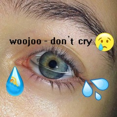 don't cry