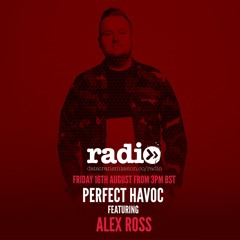 Perfect Havoc Hour Mix Featuring Alex Ross