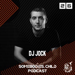 Somebodies.Child Podcast #26 with DJ Jock
