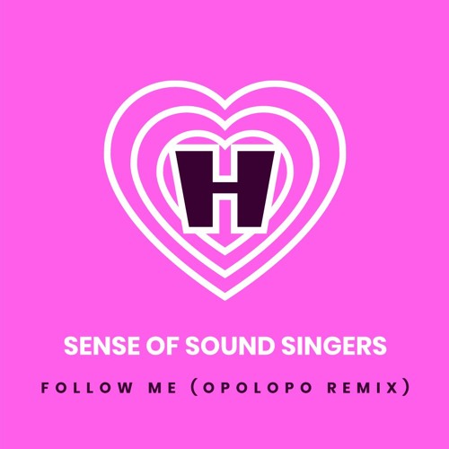 Sense of Sound Singers - Follow Me (OPOLOPO Remix)