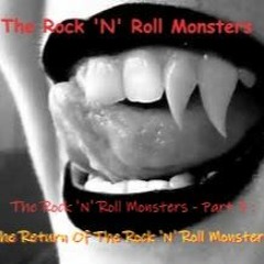 The Rock 'N' Roll Monsters Pt. 7 : The Return Of The Rock N Roll Monsters