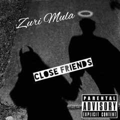 Zuri Mula "Close Friends"