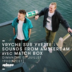 Vryche House : Match Box @ RINSE FM France 07.07.2019