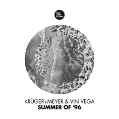 Krüger+Meyer & Vin Vega - Summer of '96 (Sebastian Fleischer Remix)! OUT NOW ON BEATPORT !
