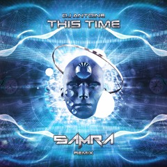 DJ Antoine - This Time (SAMRA Remix) [FREE DOWNLOAD]