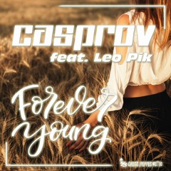 Casprov Feat. Leo Pik - Forever Young (Extended)
