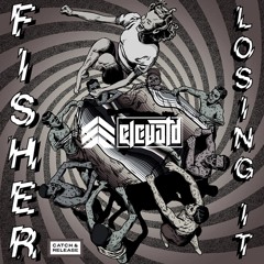 FISHER - Losing It (ELEVATD FLIP)